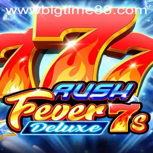 RushFever7sDeluxe: A Thrilling Journey into the World of BigTime88