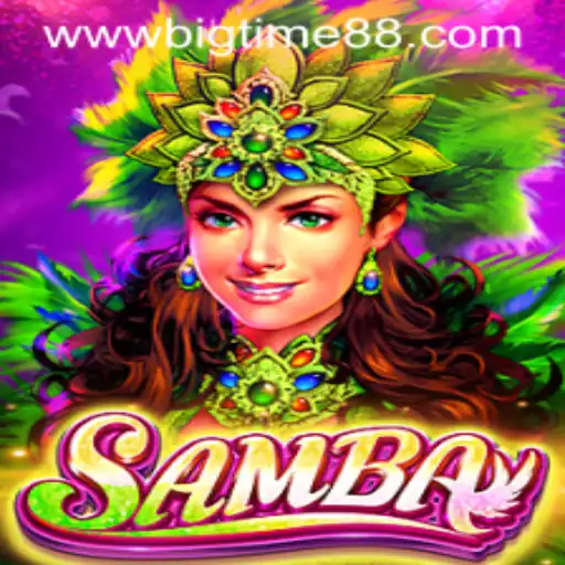 Discover Samba: The Exciting Game Innovation BigTime88