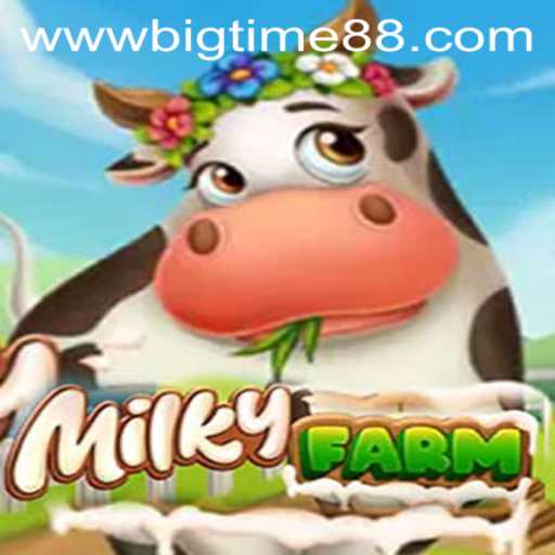 MilkyFarm: Dive into the World of BigTime88