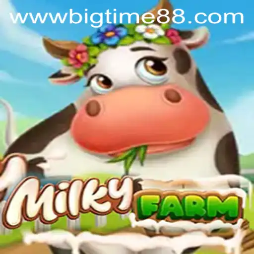 MilkyFarm: Dive into the World of BigTime88