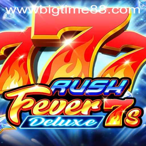RushFever7sDeluxe: A Thrilling Journey into the World of BigTime88